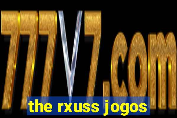 the rxuss jogos